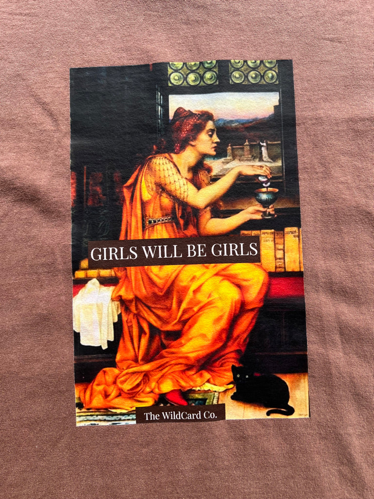 Girls Will Be Girls T- Shirt